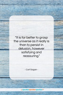 Carl Sagan quote: “It is far better to grasp the…”- at QuotesQuotesQuotes.com