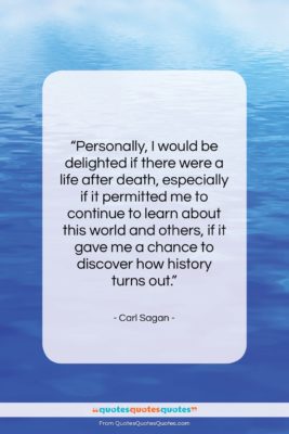Carl Sagan quote: “Personally, I would be delighted if there…”- at QuotesQuotesQuotes.com