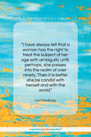 Carl Sandburg quote: “I have always felt that a woman…”- at QuotesQuotesQuotes.com