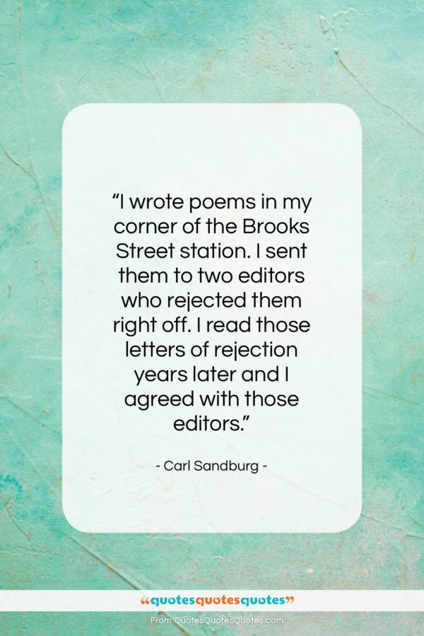 Carl Sandburg quote: “I wrote poems in my corner of…”- at QuotesQuotesQuotes.com