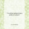 Carl Sandburg quote: “I’m either going to be a writer…”- at QuotesQuotesQuotes.com