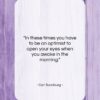 Carl Sandburg quote: “In these times you have to be…”- at QuotesQuotesQuotes.com