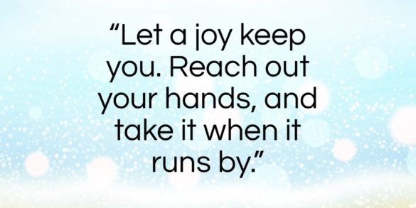 Carl Sandburg quote: “Let a joy keep you. Reach out…”- at QuotesQuotesQuotes.com