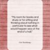 Carl Sandburg quote: “My room for books and study or…”- at QuotesQuotesQuotes.com