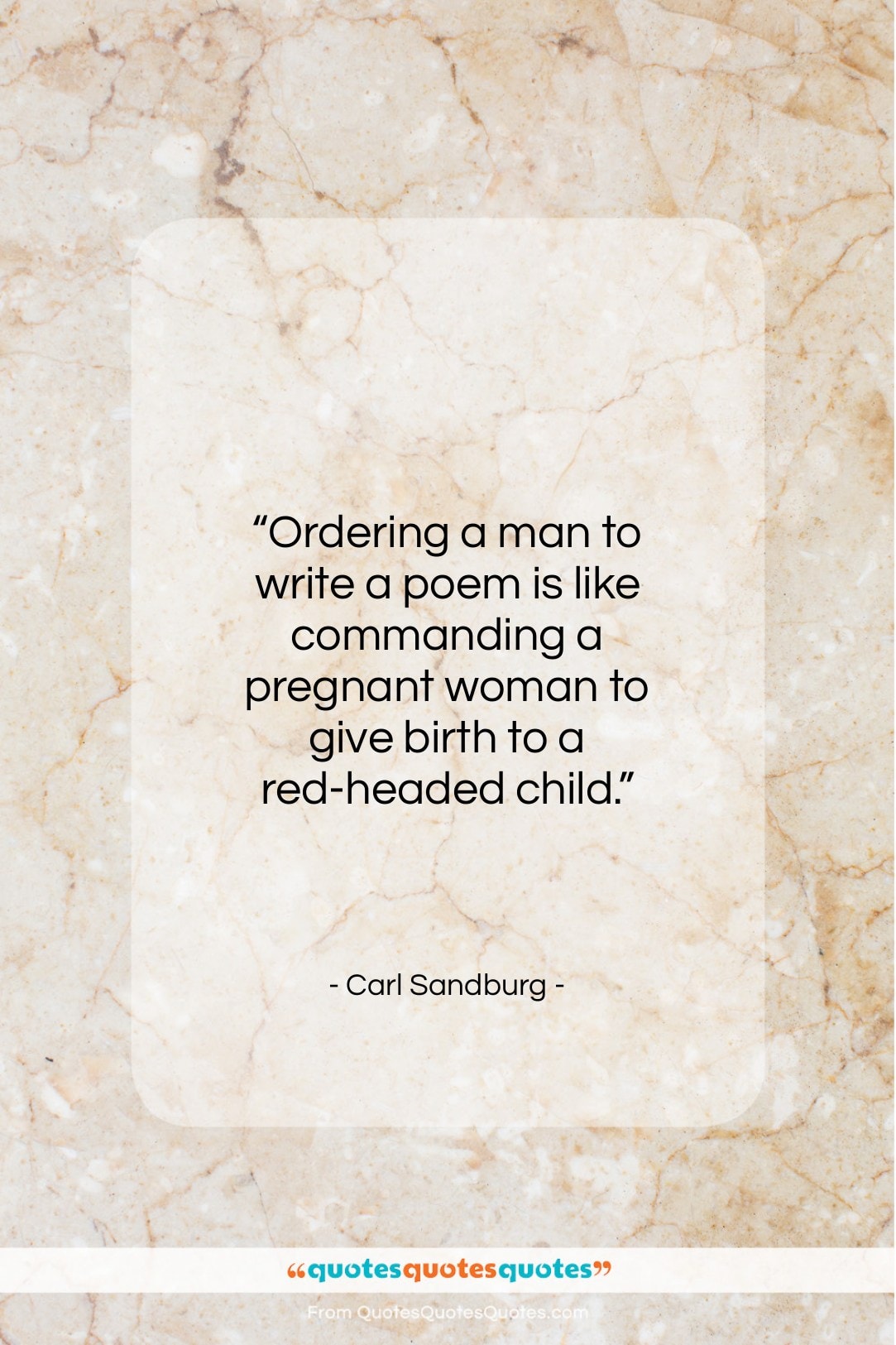 Carl Sandburg quote: “Ordering a man to write a poem…”- at QuotesQuotesQuotes.com