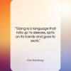 Carl Sandburg quote: “Slang is a language that rolls up…”- at QuotesQuotesQuotes.com