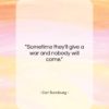Carl Sandburg quote: “Sometime they’ll give a war and nobody…”- at QuotesQuotesQuotes.com