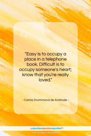 Carlos Drummond de Andrade quote: “Easy is to occupy a place in…”- at QuotesQuotesQuotes.com