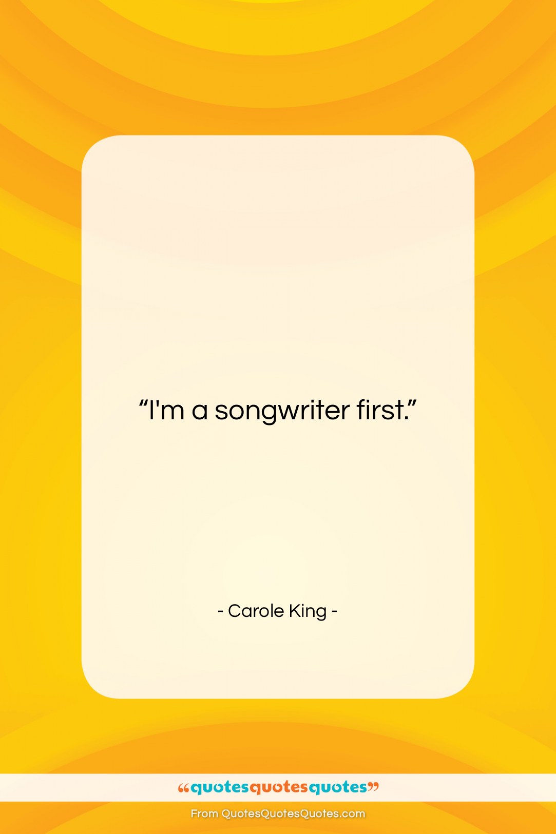 Carole King quote: “I’m a songwriter first….”- at QuotesQuotesQuotes.com
