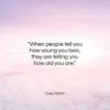 Cary Grant quote: “When people tell you how young you…”- at QuotesQuotesQuotes.com