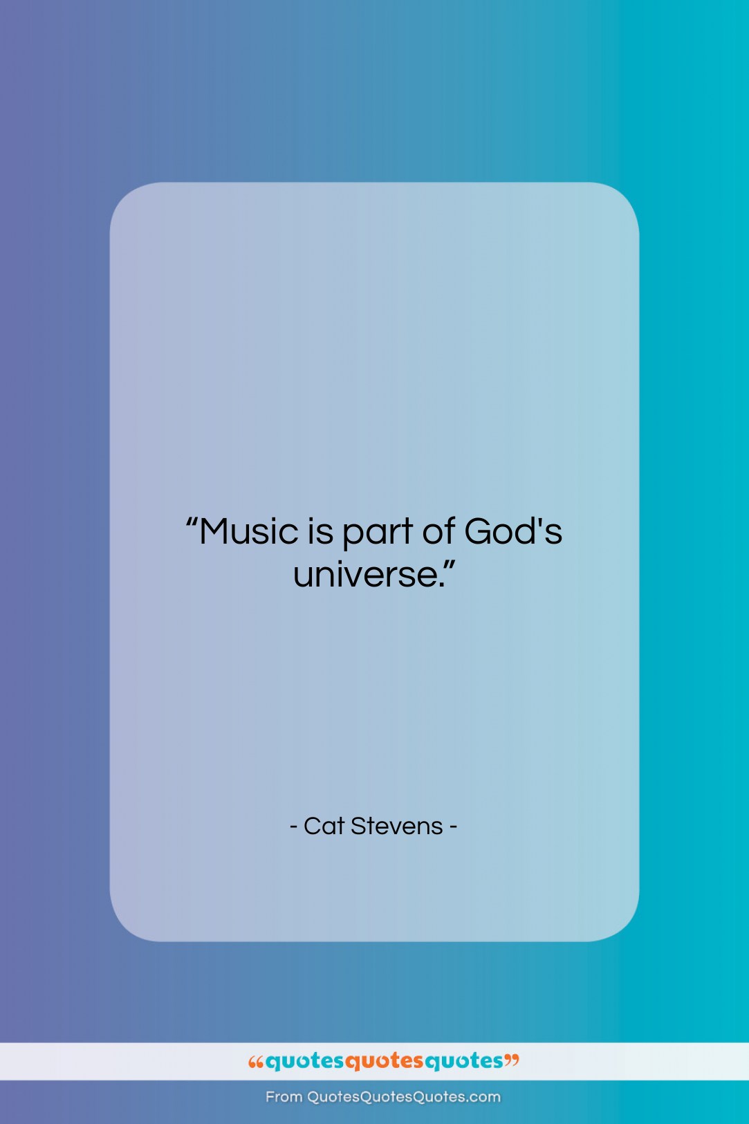 Cat Stevens quote: “Music is part of God’s universe….”- at QuotesQuotesQuotes.com