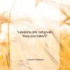Cesare Pavese quote: “Lessons are not given, they are taken….”- at QuotesQuotesQuotes.com