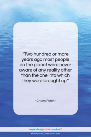 Chaim Potok quote: “Two hundred or more years ago most…”- at QuotesQuotesQuotes.com
