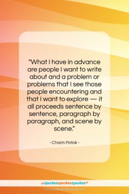 Chaim Potok quote: “What I have in advance are people…”- at QuotesQuotesQuotes.com
