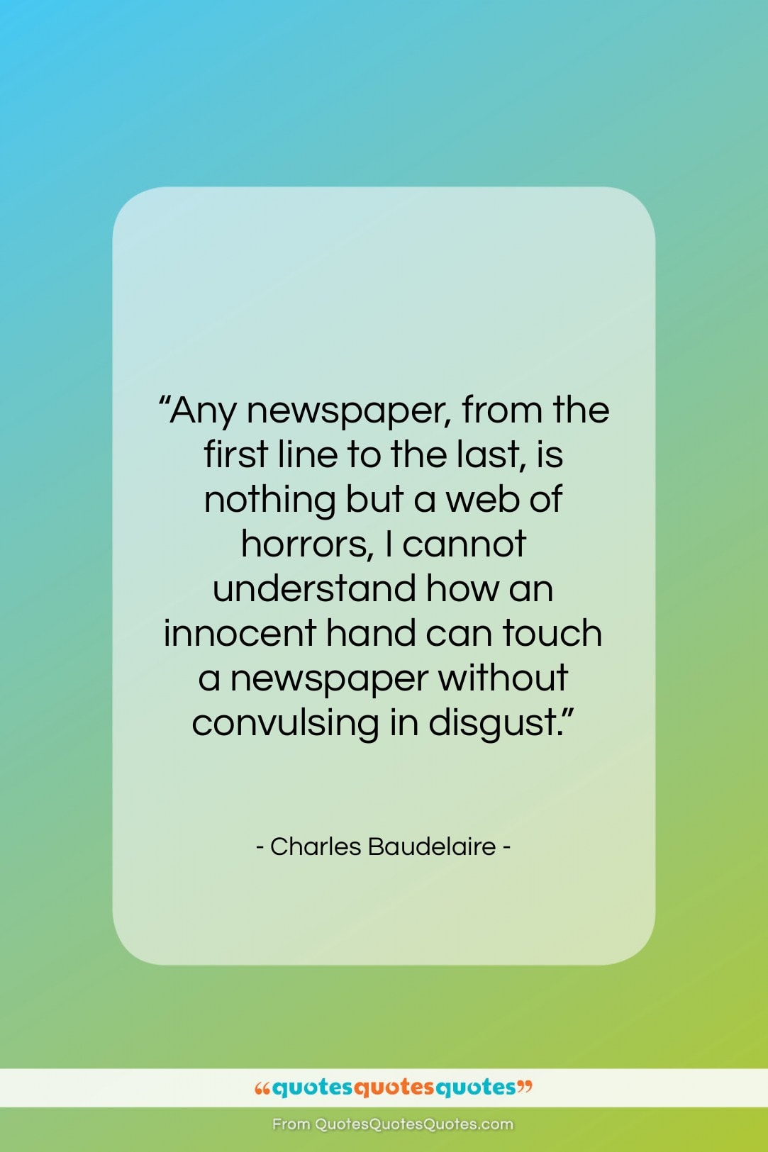 Charles Baudelaire quote: “Any newspaper, from the first line to…”- at QuotesQuotesQuotes.com