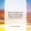 Charles Baudelaire quote: “Even if it were proven that God…”- at QuotesQuotesQuotes.com