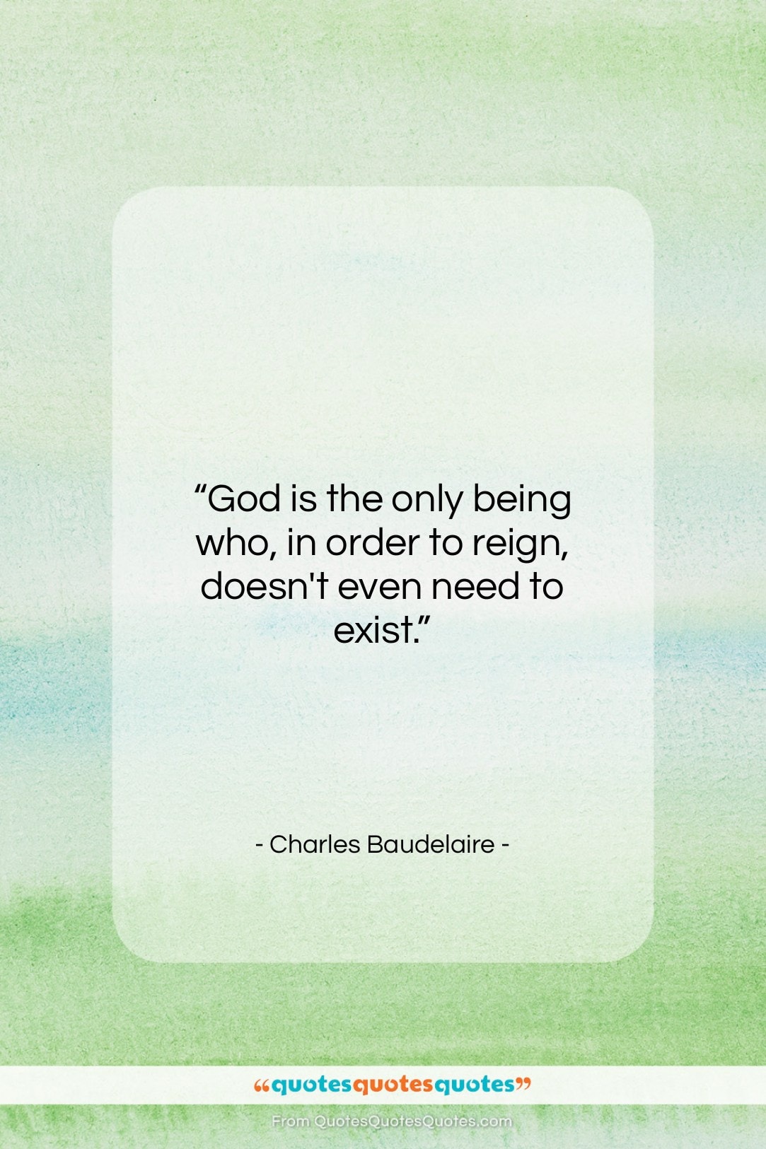 Charles Baudelaire quote: “God is the only being who, in…”- at QuotesQuotesQuotes.com