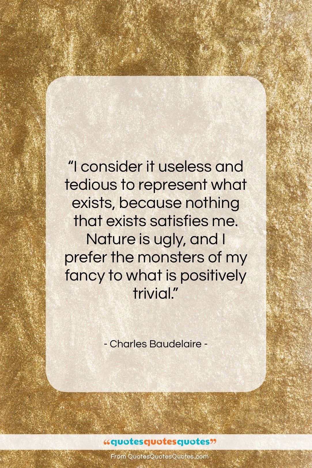 Charles Baudelaire quote: “I consider it useless and tedious to…”- at QuotesQuotesQuotes.com