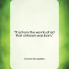 Charles Baudelaire quote: “It is from the womb of art…”- at QuotesQuotesQuotes.com