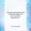 Charles Baudelaire quote: “It would perhaps be nice to be…”- at QuotesQuotesQuotes.com