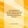 Charles Baudelaire quote: “Let us beware of common folk, of…”- at QuotesQuotesQuotes.com