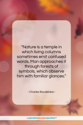 Charles Baudelaire quote: “Nature is a temple in which living…”- at QuotesQuotesQuotes.com