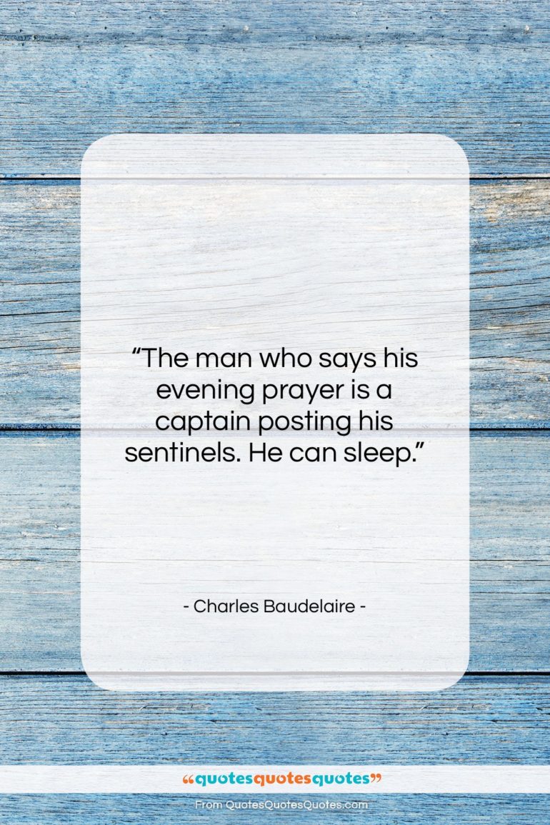 Charles Baudelaire quote: “The man who says his evening prayer…”- at QuotesQuotesQuotes.com