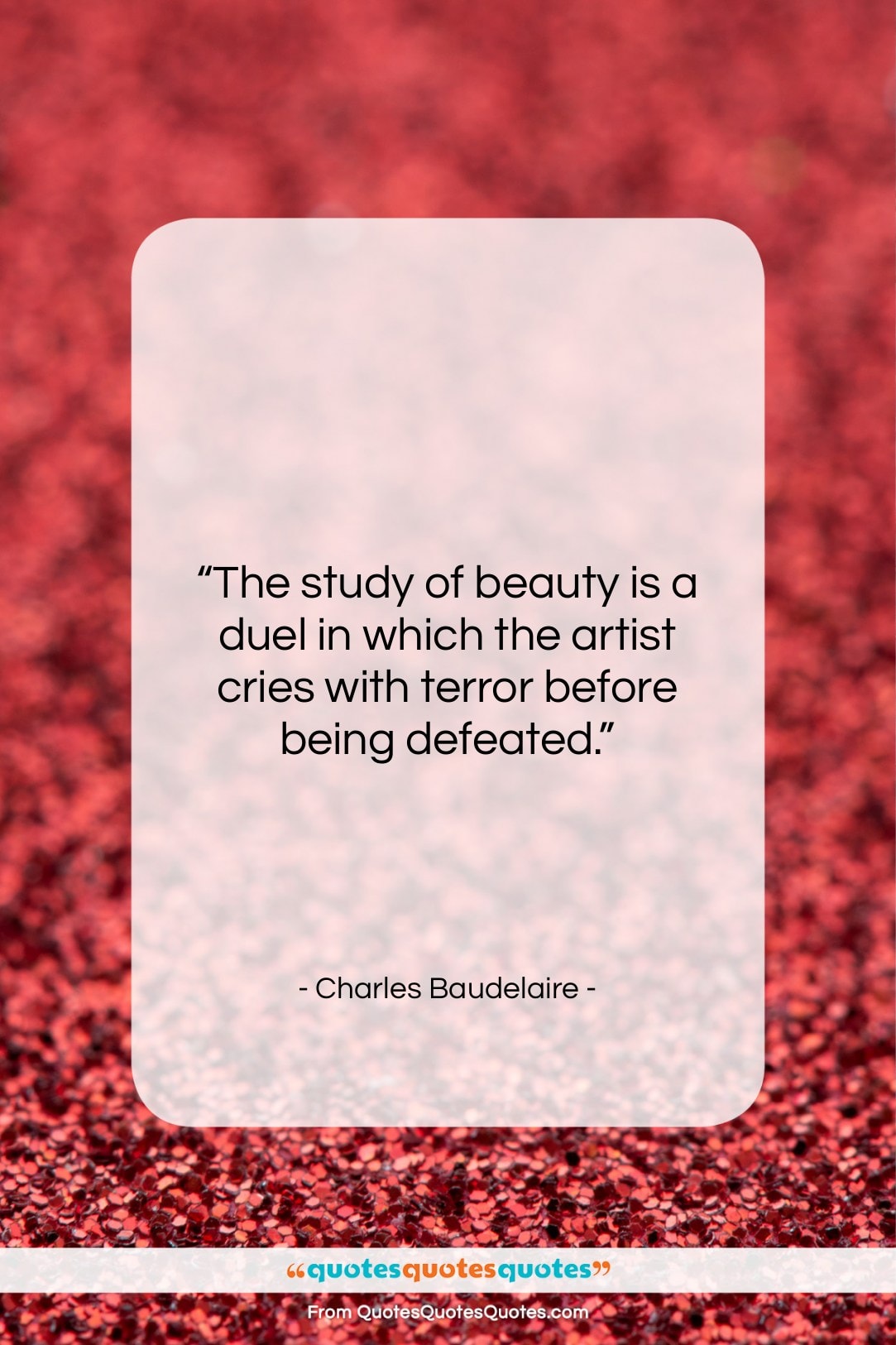 Charles Baudelaire quote: “The study of beauty is a duel…”- at QuotesQuotesQuotes.com
