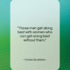 Charles Baudelaire quote: “Those men get along best with women…”- at QuotesQuotesQuotes.com