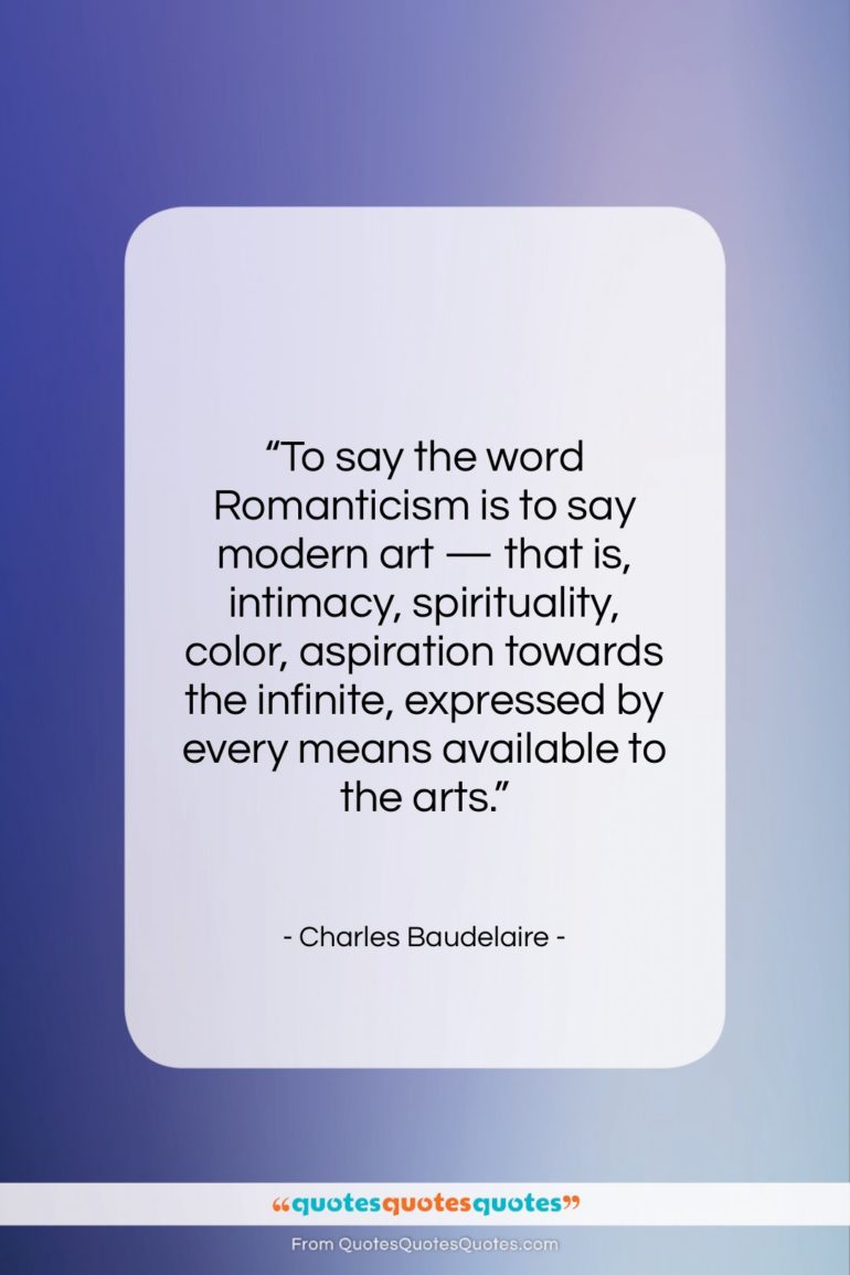 Charles Baudelaire quote: “To say the word Romanticism is to…”- at QuotesQuotesQuotes.com