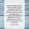 Charles Baudelaire quote: “We are weighed down, every moment, by…”- at QuotesQuotesQuotes.com