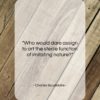Charles Baudelaire quote: “Who would dare assign to art the…”- at QuotesQuotesQuotes.com
