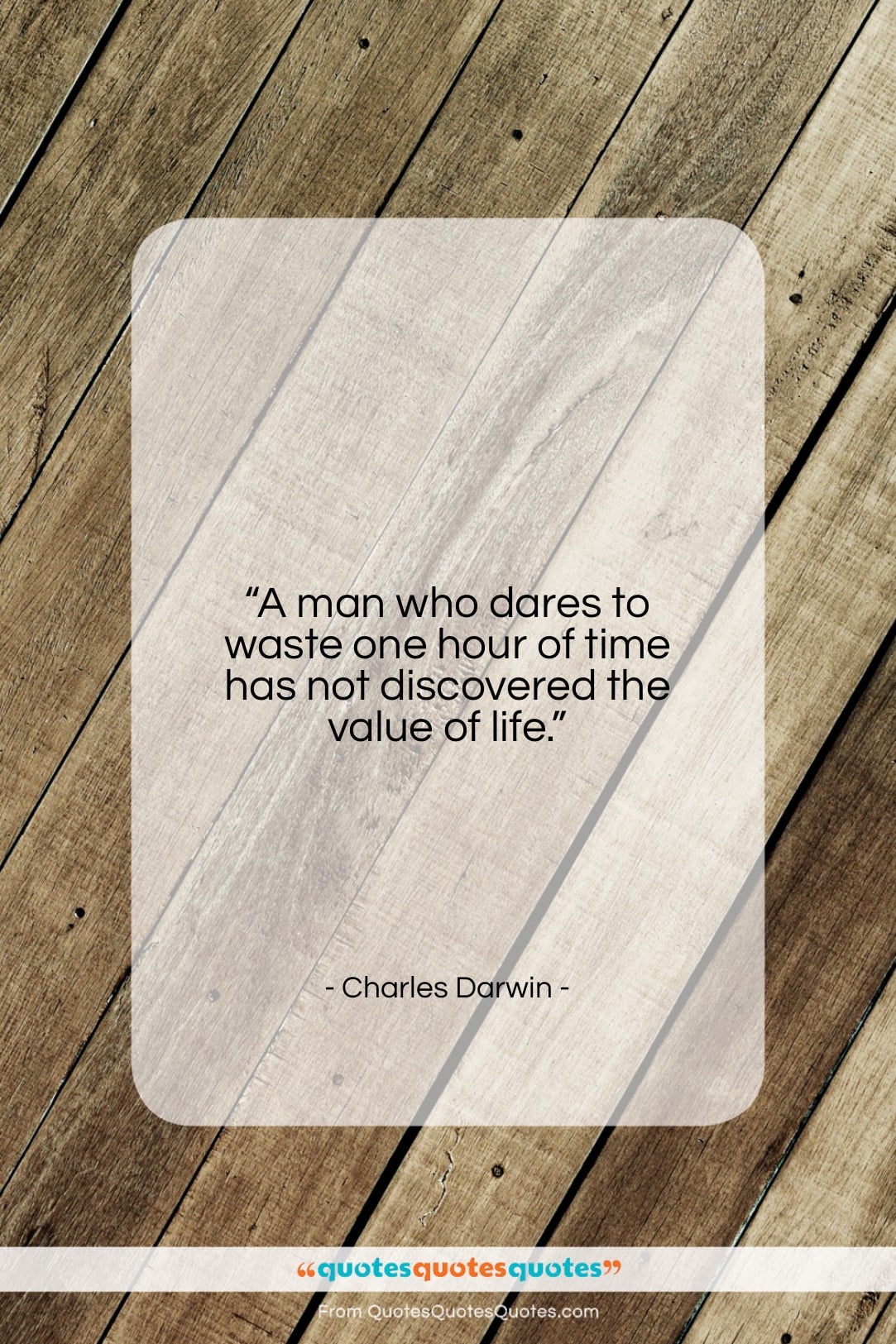 Charles Darwin quote: “A man who dares to waste one…”- at QuotesQuotesQuotes.com