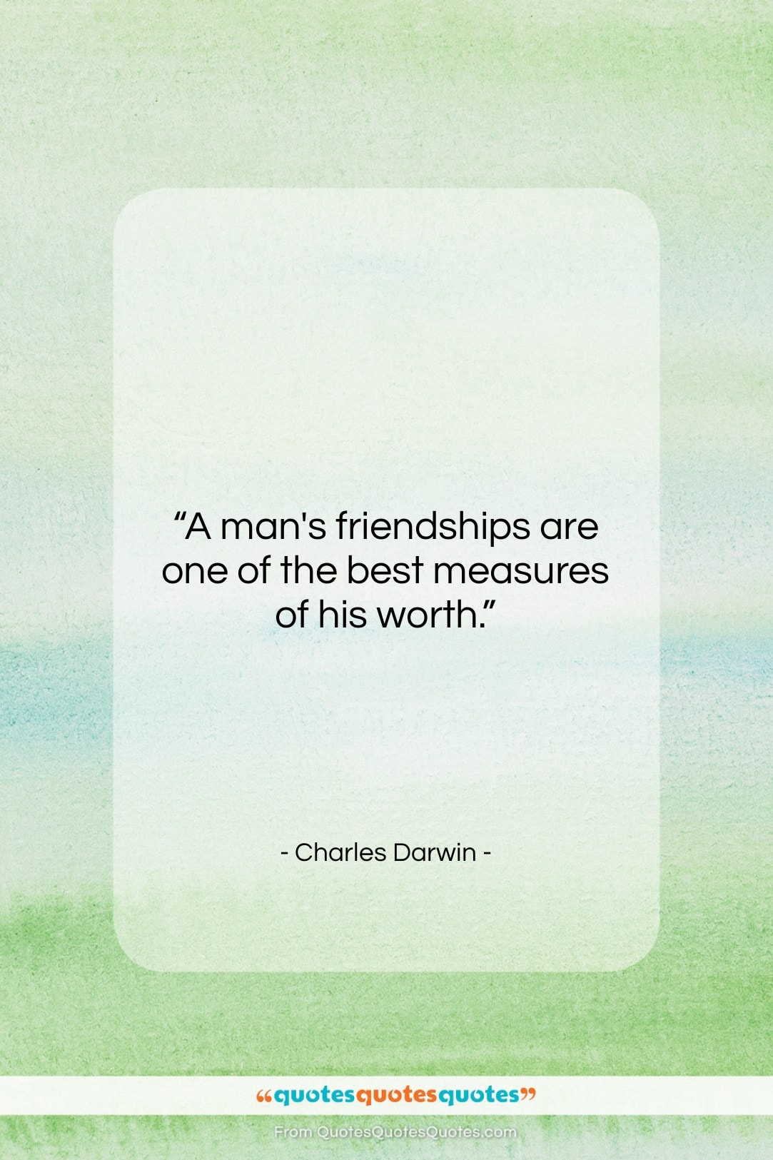 Charles Darwin quote: “A man’s friendships are one of the…”- at QuotesQuotesQuotes.com