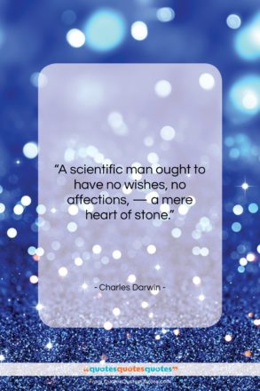 Charles Darwin quote: “A scientific man ought to have no…”- at QuotesQuotesQuotes.com