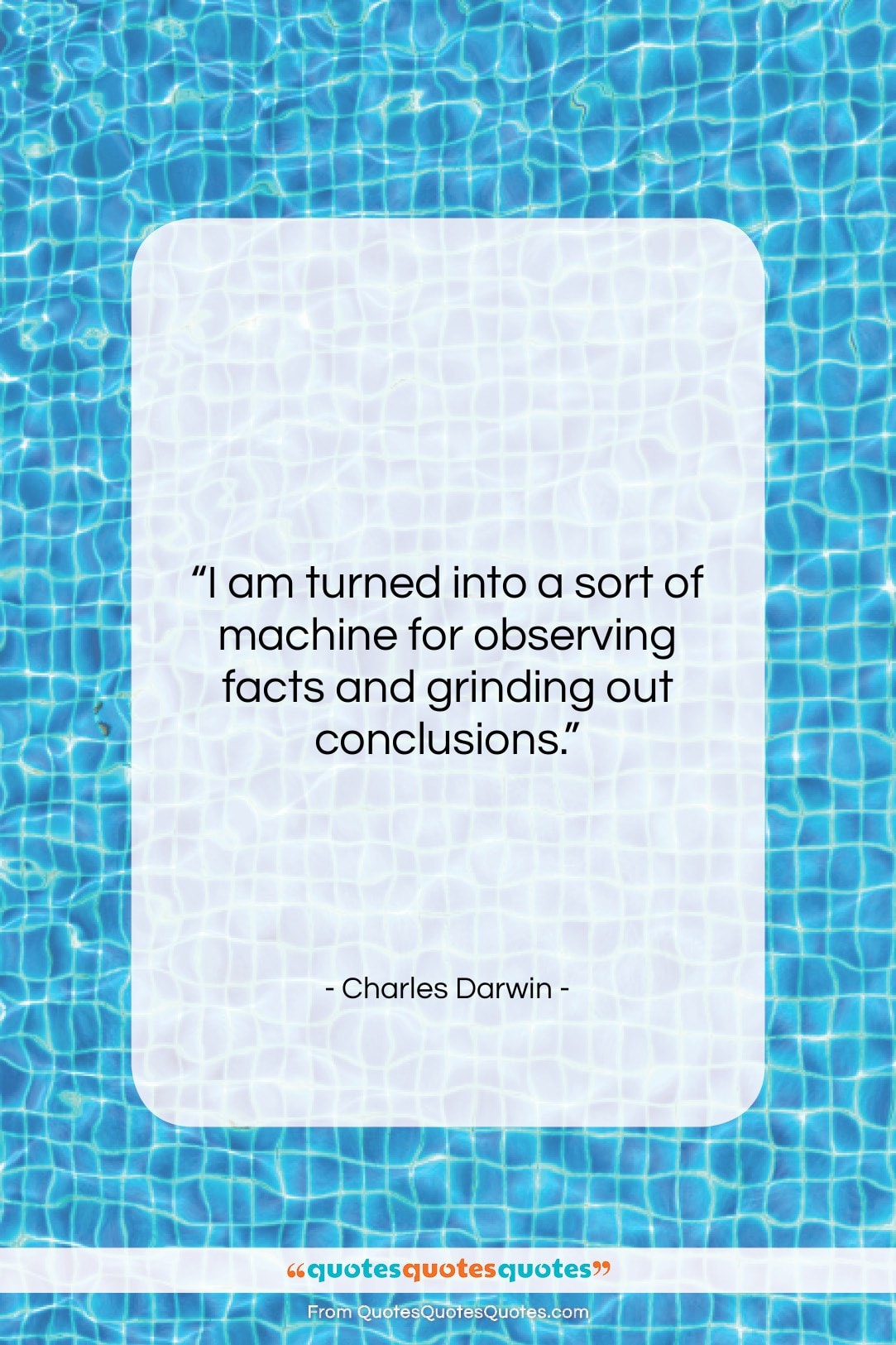 Charles Darwin quote: “I am turned into a sort of…”- at QuotesQuotesQuotes.com