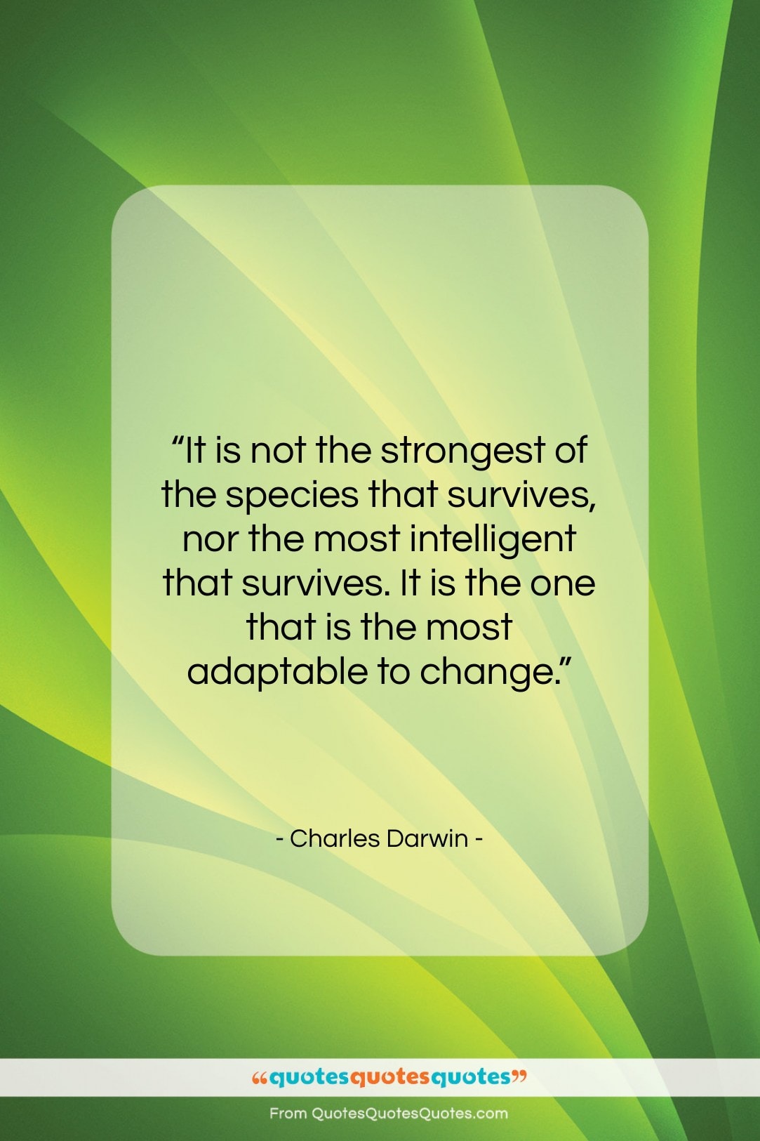 Charles Darwin quote: “It is not the strongest of the…”- at QuotesQuotesQuotes.com