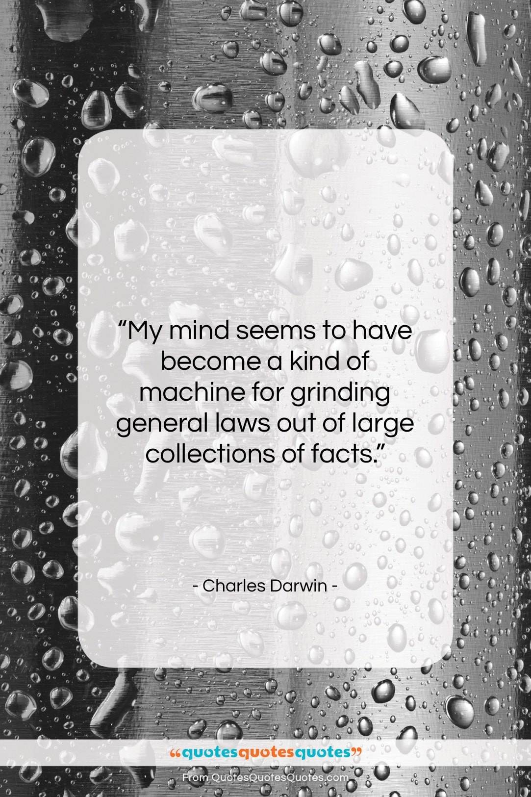 Charles Darwin quote: “My mind seems to have become a…”- at QuotesQuotesQuotes.com