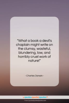 Charles Darwin quote: “What a book a devil’s chaplain might…”- at QuotesQuotesQuotes.com