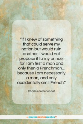 Charles de Secondat quote: “If I knew of something that could…”- at QuotesQuotesQuotes.com