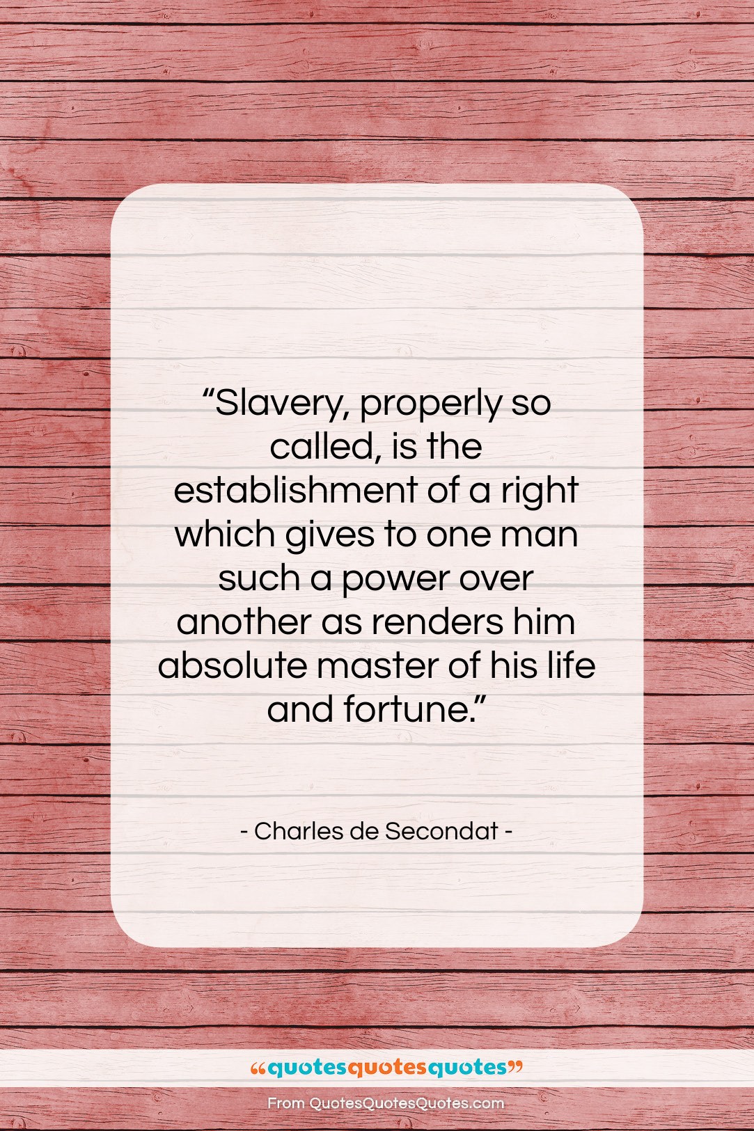 Charles de Secondat quote: “Slavery, properly so called, is the establishment…”- at QuotesQuotesQuotes.com