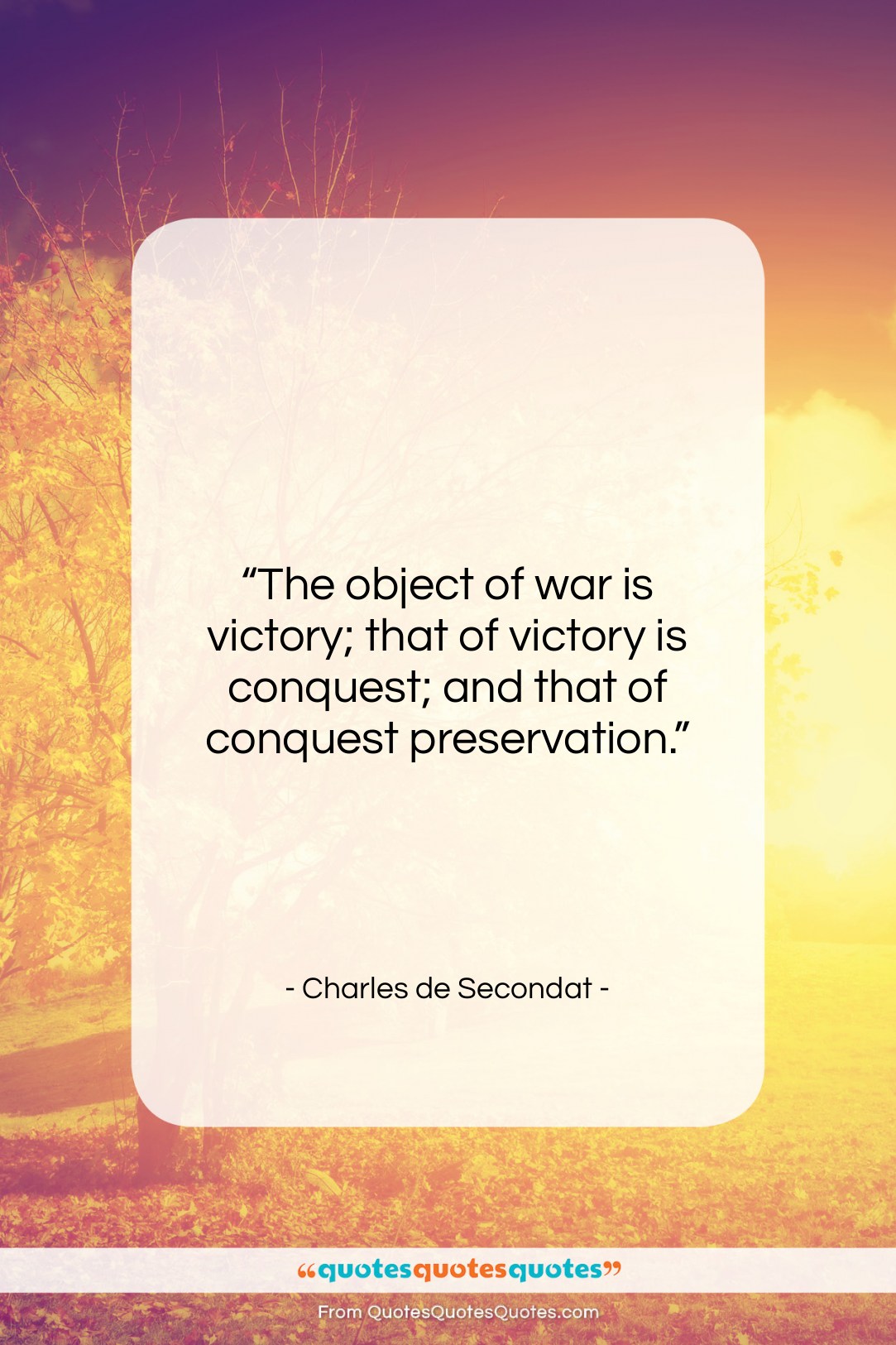 Charles de Secondat quote: “The object of war is victory; that…”- at QuotesQuotesQuotes.com