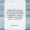 Charles Dickens quote: “Cows are my passion. What I have…”- at QuotesQuotesQuotes.com