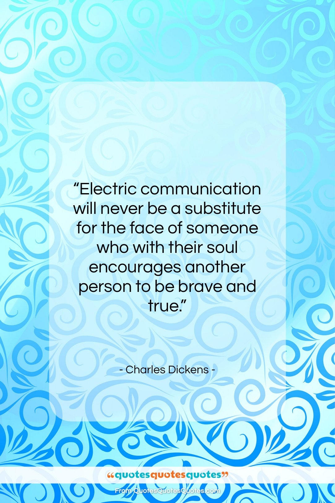 Charles Dickens quote: “Electric communication will never be a substitute…”- at QuotesQuotesQuotes.com