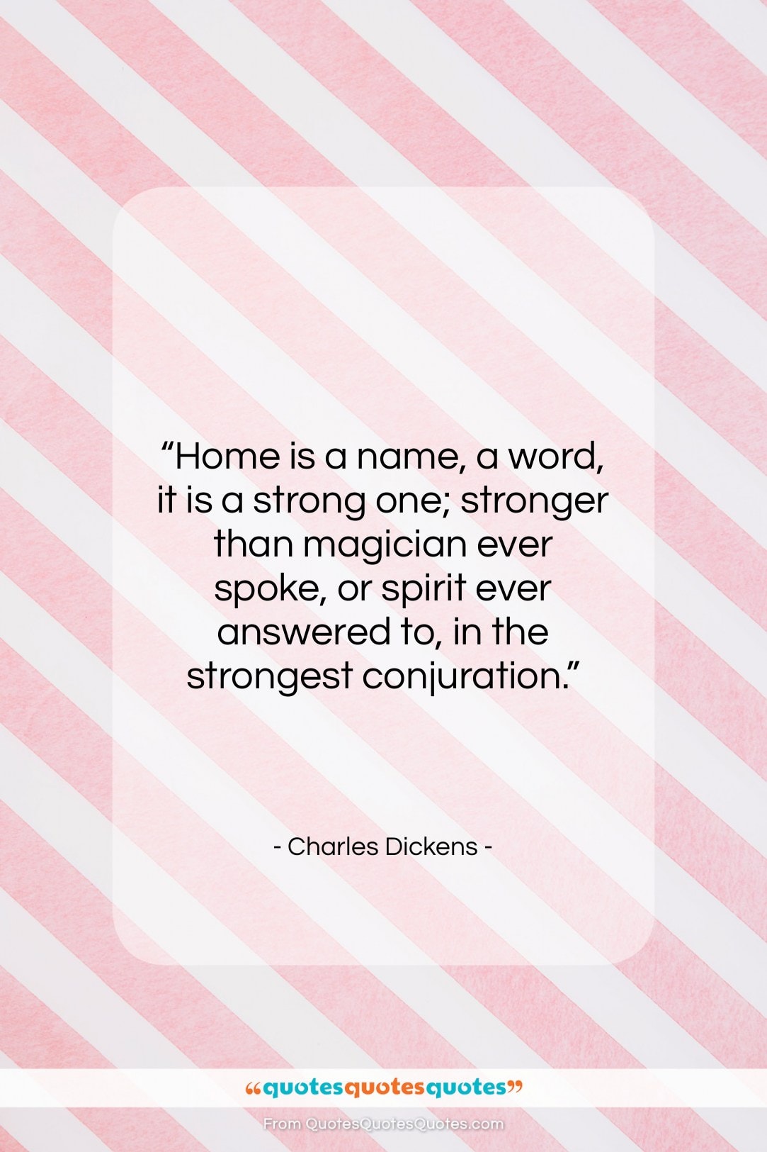 Charles Dickens quote: “Home is a name, a word, it…”- at QuotesQuotesQuotes.com