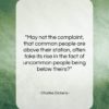 Charles Dickens quote: “May not the complaint, that common people…”- at QuotesQuotesQuotes.com