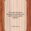 Charles Dickens quote: “The men who learn endurance, are they…”- at QuotesQuotesQuotes.com
