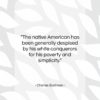 Charles Eastman quote: “The native American has been generally despised…”- at QuotesQuotesQuotes.com