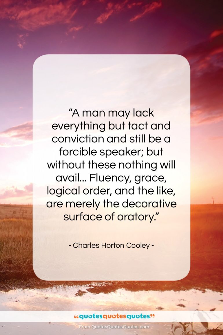 Charles Horton Cooley quote: “A man may lack everything but tact…”- at QuotesQuotesQuotes.com