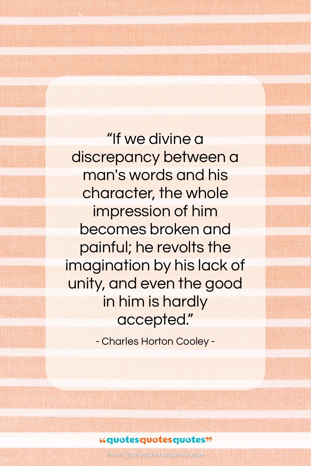 Charles Horton Cooley quote: “If we divine a discrepancy between a…”- at QuotesQuotesQuotes.com